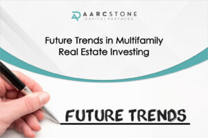 Future Trends in Multifamily Real Estate Investing