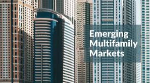 Emerging Markets For Real Estate Investing In Multifamily