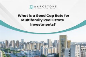 Good Cap Rate for Multifamily Real Estate Investments